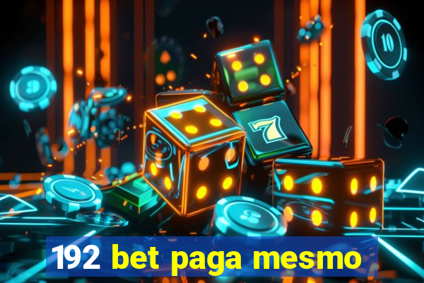 192 bet paga mesmo